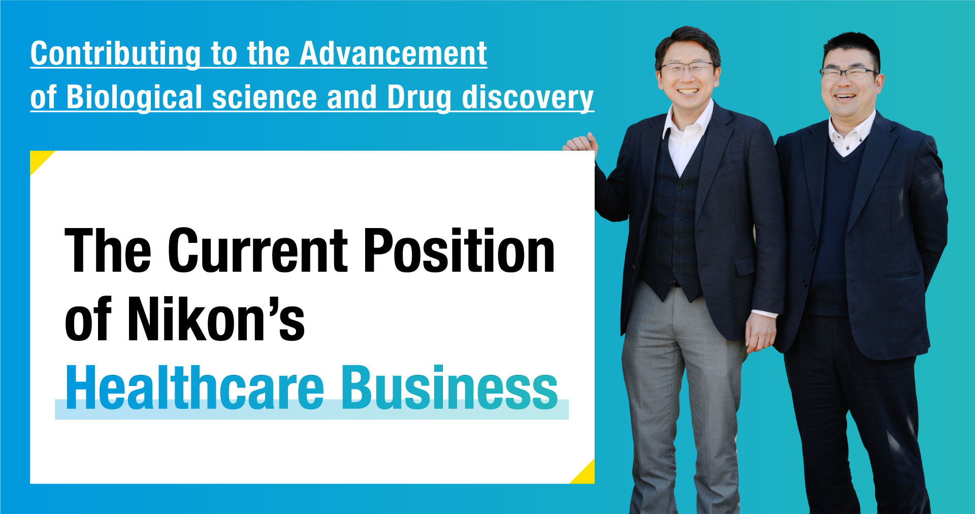 Contributing to the Advancement of Biological science  and Drug discovery: The Current Position of Nikon’s  Healthcare Business